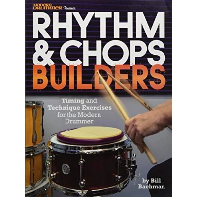 Abbildung von BACHMAN BILL RHYTHM &amp; CHOPS BUILDERS DRUMS BOOK: Timing and Technique Exercises for the Modern Drummer