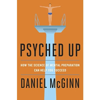 Abbildung von Psyched Up: How the Science of Mental Preparation Can Help You Succeed