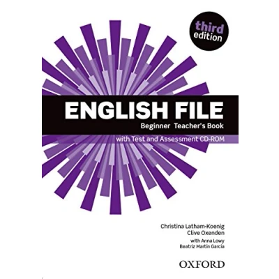 Abbildung von English File: Beginner: Teacher&#039;s Book with Test and Assessment CD ROM (English File Third Edition)