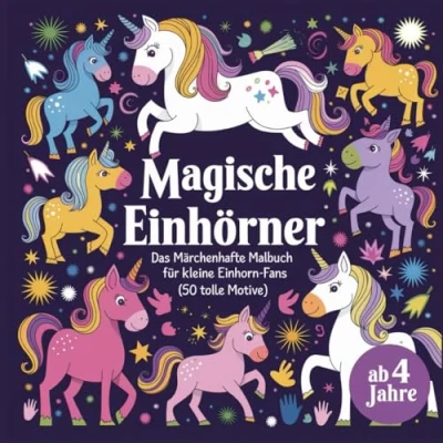 Abbildung von Magische Einhörner das märchenhafte Malbuch für kleine Einhorn Fans ab 4 Jahren (50 tolle Motive)