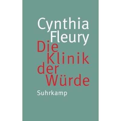 Abbildung von die Klinik der Würde: Eine Streitschrift gegen neue Würdelosigkeit in unserer Gesellschaft