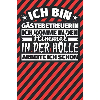 Abbildung von Notitzbuch liniert: ich bin Gästebetreuerin komme In den Himmel. der Hölle arbeite schon