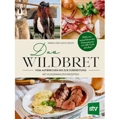 Abbildung von Das Wildbret: Vom Aufbrechen bis zur Zubereitung; Mit ausgewählten Rezepten