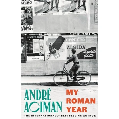 Abbildung von My Roman Year: From the multi million copy bestselling author of Call Me By Your Name
