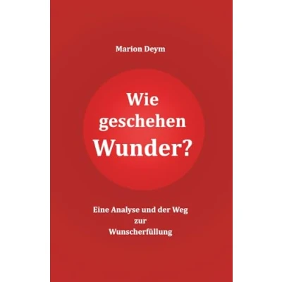 Abbildung von Wie geschehen Wunder?: Eine Analyse und der Weg zur Wunscherfüllung