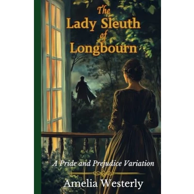 Abbildung von The Lady Sleuth of Longbourn: A Pride and Prejudice Variation (Sweet Variations)