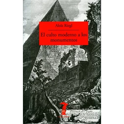 Abbildung von El culto moderno a los monumentos: Caracteres y orígenes (La balsa de la Medusa, Band 7)