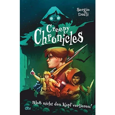 Abbildung von Creepy Chronicles Bloß nicht den Kopf verlieren!: Gut erzählter Horror voller Witz und Spannung ab 12 (Creepy Reihe, Band 1)
