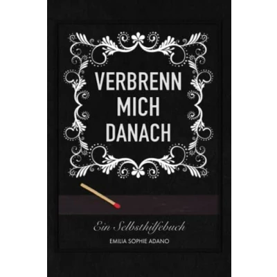 Abbildung von VERBRENN MICH DANACH: Ein Selbsthilfebuch für Frauen