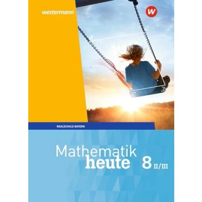 Abbildung von Mathematik heute Ausgabe 2017 für Bayern: Schülerband 8 WPF II/III