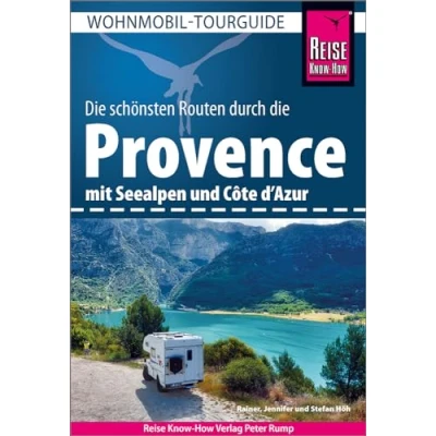 Abbildung von Reise Know How Wohnmobil Tourguide Provence mit Seealpen und Côte d’Azur: Die schönsten Routen
