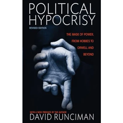 Abbildung von Political Hypocrisy: The Mask of Power, from Hobbes to Orwell and Beyond, Revised Edition