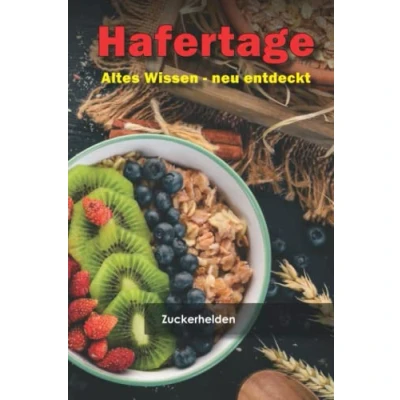 Abbildung von Hafertage: Blutzucker senken · Cholesterin Gewicht reduzieren (Diabetes, Band 1)