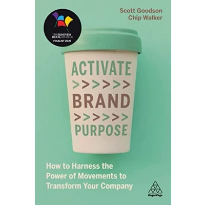 Abbildung von Activate Brand Purpose: How to Harness the Power of Movements Transform Your Company