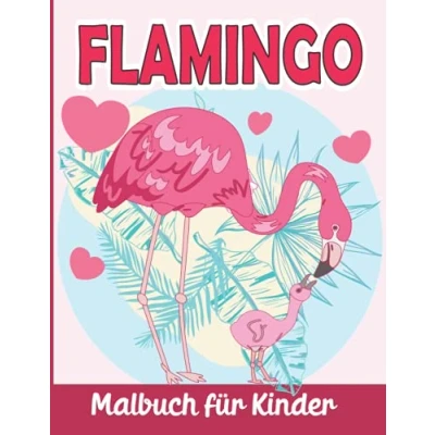 Abbildung von Flamingo Malbuch für Kinder: Malvorlagen Jungen und Mädchen ab 4 Jahren