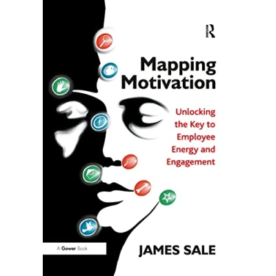 Abbildung von Mapping Motivation: Unlocking the Key to Employee Energy and Engagement (Complete Guide Motivation)