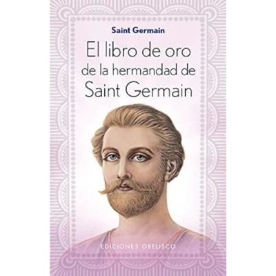 Abbildung von El libro de oro la hermandad Saint Germain (ESPIRITUALIDAD Y VIDA INTERIOR)