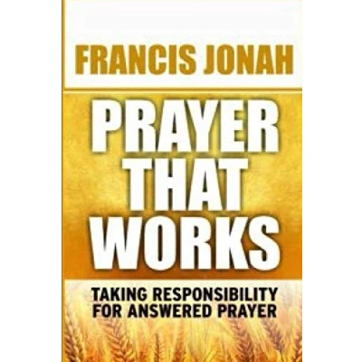 Abbildung von Prayer That Works: Taking Responsibility For Answered (Prayer Keys, Band 3)