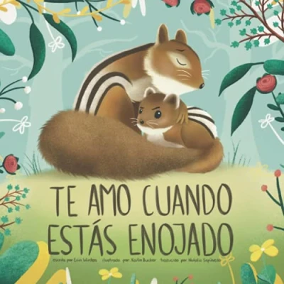 Abbildung von Te Amo Cuando Estás Enojado (I Love You When You&#039;re Angry) (Spanish Edition)