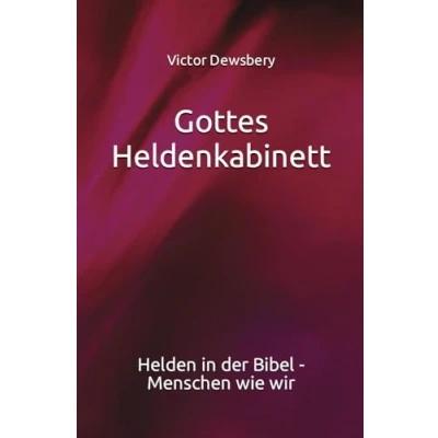 Abbildung von Gottes Heldenkabinett: Helden in der Bibel Menschen wie wir