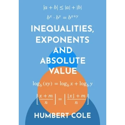 Abbildung von Inequalities, Exponents and Absolute Value (Proofs in Number Theory, Band 3)