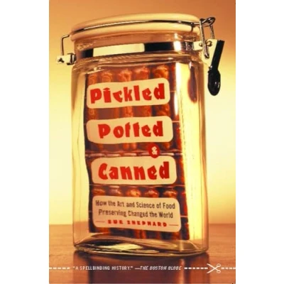 Abbildung von Pickled, Potted, and Canned: How the Art Science of Food Preserving Changed World