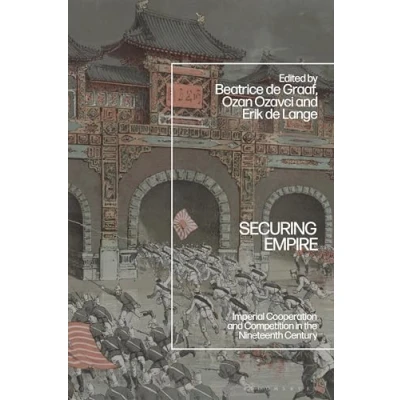 Abbildung von Securing Empire: Imperial Cooperation and Competition in the Nineteenth Century