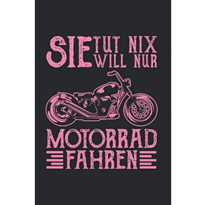 Abbildung von Sie tut nix will nur Motorrad fahren: I Notizbuch Notizheft Bike Biker Motorradfahren Motorradfahrer Dot Grid a5 ... Schreibblock Tagebuch Geschenk