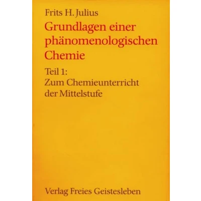 Abbildung von Grundlagen einer phänomenologischen Chemie, Tl.1, Zum Chemieunterricht der Mittelstufe: in Mittelstufe