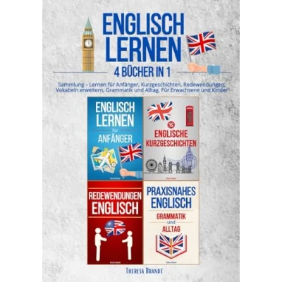 Abbildung von Englisch lernen: 4 Bücher in 1 Sammlung Lernen Für Anfänger, Kurzgeschichten, Redewendungen, Vokabeln erweitern, Grammatik und Alltag. Erwachsene Kinder