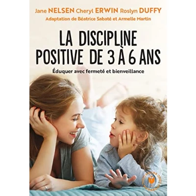 Abbildung von La discipline positive de 3 à 6 ans: Éduquer avec fermeté et bienveillance