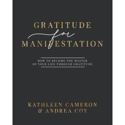 Abbildung von Gratitude For Manifestation: How To Become The Master Of Your Life Through