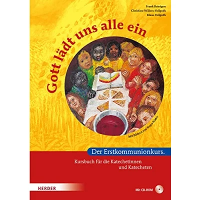 Abbildung von Gott lädt uns alle ein: Der Erstkommunionkurs. Kursbuch für Katechetinnen und Katecheten (Sakramentenkurse)