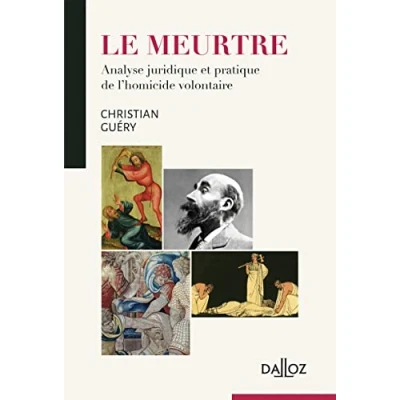 Abbildung von Le meurtre Analyse juridique et pratique de l&#039;homicide volontaire