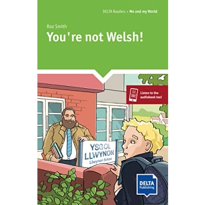 Abbildung von You’re not Welsh!: Reader with audios and digital extras (DELTA Reader: School Life)