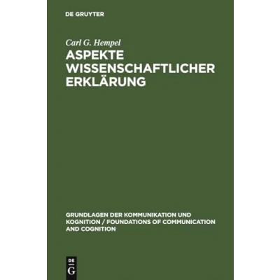 Abbildung von Aspekte wissenschaftlicher Erklärung (Grundlagen der Kommunikation und Kognition / Foundations of Communication and Cognition)