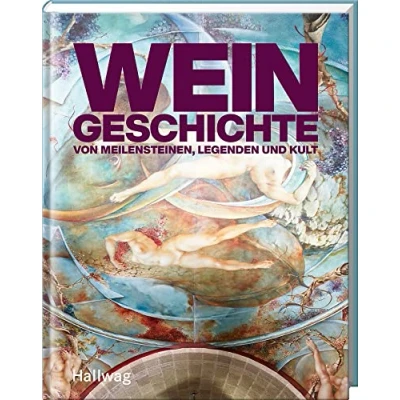 Abbildung von Weingeschichte: Von Meilensteinen, Legenden und Kult (Hallwag Die Taschenführer)