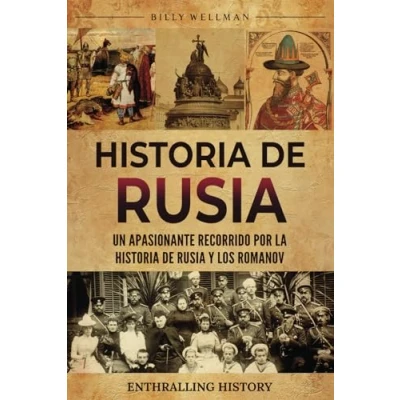 Abbildung von historia de Rusia: Un apasionante recorrido por la Rusia y los Romanov (Explorando el pasado)