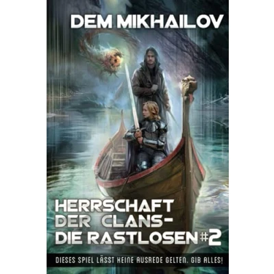 Abbildung von Herrschaft der Clans Die Rastlosen (Buch 2): LitRPG Serie