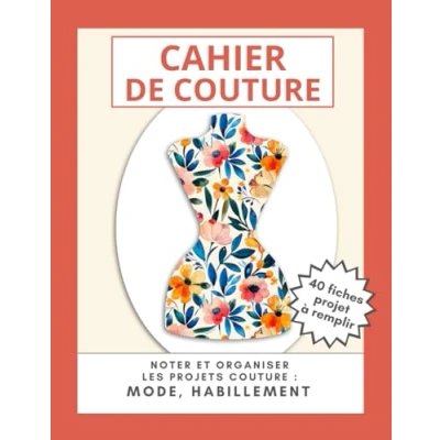 Abbildung von cahier de couture: pour noter et organiser les projets couture / 40 fiches projet à compléter Grand format 21 cm x 27 facile remplir 100 pages