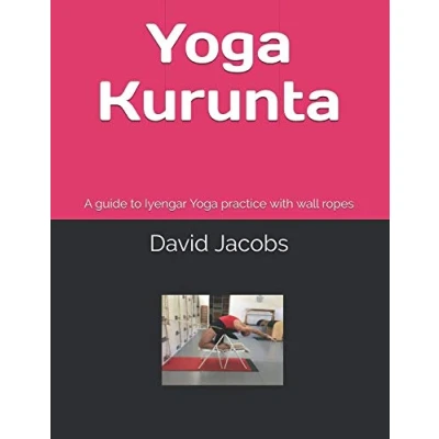 Abbildung von Yoga Kurunta: A guide to Iyengar practice with wall ropes