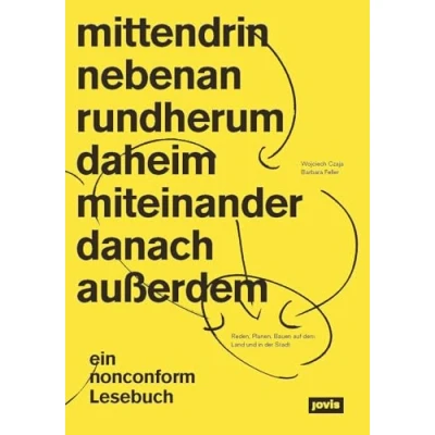 Abbildung von mittendrin und rundherum: Reden, Planen, Bauen auf dem Land in der Stadt Ein nonconform Lesebuch