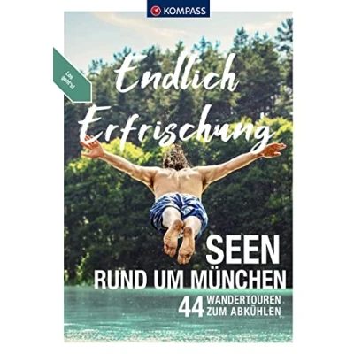 Abbildung von KOMPASS Endlich Erfrischung Seen rund um München: 44 Wandertouren zum Abkühlen