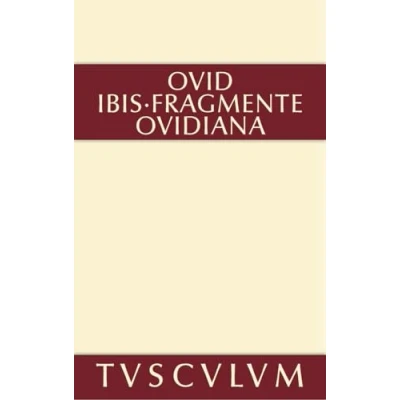 Abbildung von Ibis. Fragmente. Ovidiana: Lateinisch deutsch (Sammlung Tusculum)