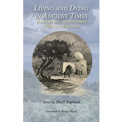 Abbildung von Living and Dying in Ancient Times: Death, Burial, Mourning Biblical Tradition