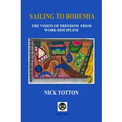 Abbildung von Sailing to Bohemia: The Vision of Freedom from Work Discipline