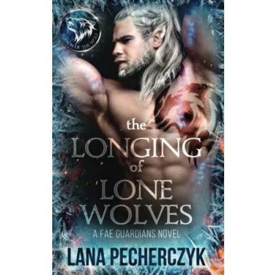 Abbildung von The Longing of Lone Wolves: A Fae Wolf Shifter Fantasy Romance: Romance (Fae Guardians, Band 1)