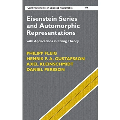 Abbildung von Eisenstein Series and Automorphic Representations: With Applications in String Theory (Cambridge Studies Advanced Mathematics, 176, Band 176)