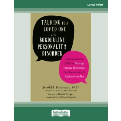 Abbildung von Talking to a Loved One with Borderline Personality Disorder: Communication Skills Manage Intense Emotions, Set Boundaries, and Reduce Conflict