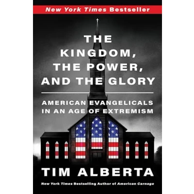 Abbildung von the Kingdom, Power, and Glory: American Evangelicals in an Age of Extremism
